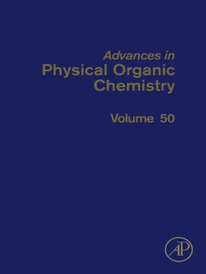 cover image of Advances in Physical Organic Chemistry, Volume 50